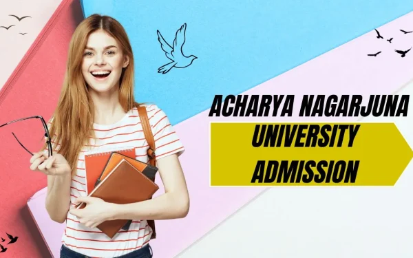 Acharya Nagarjuna University Admission