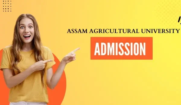 Assam Agricultural University Admission
