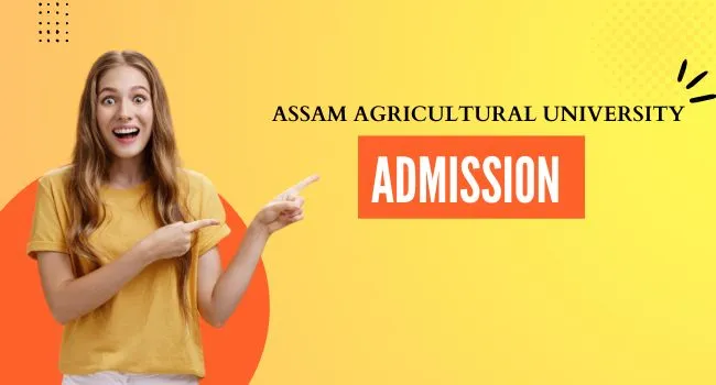 Assam Agricultural University Admission